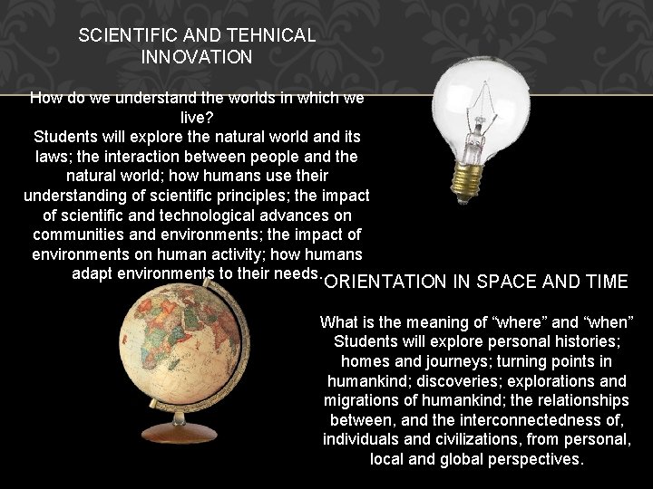 SCIENTIFIC AND TEHNICAL INNOVATION How do we understand the worlds in which we live?