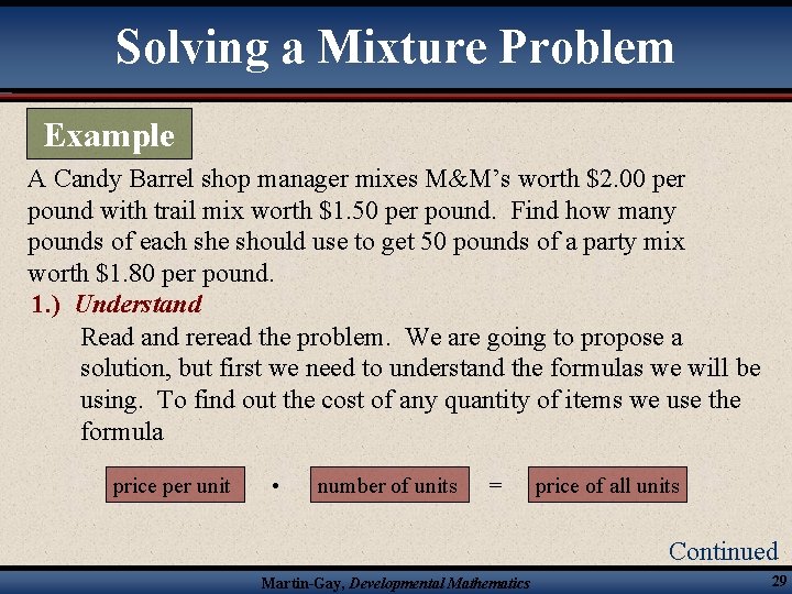 Solving a Mixture Problem Example A Candy Barrel shop manager mixes M&M’s worth $2.