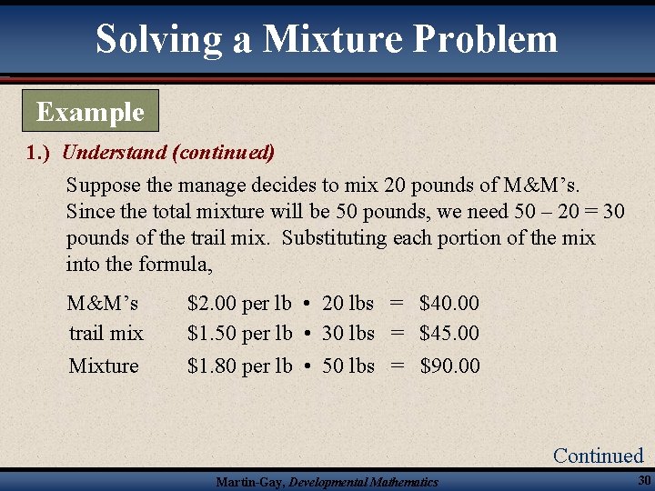 Solving a Mixture Problem Example 1. ) Understand (continued) Suppose the manage decides to