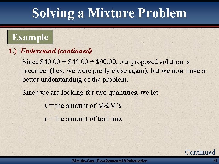 Solving a Mixture Problem Example 1. ) Understand (continued) Since $40. 00 + $45.
