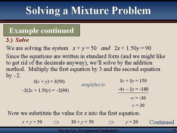 Solving a Mixture Problem Example continued 3. ) Solve We are solving the system