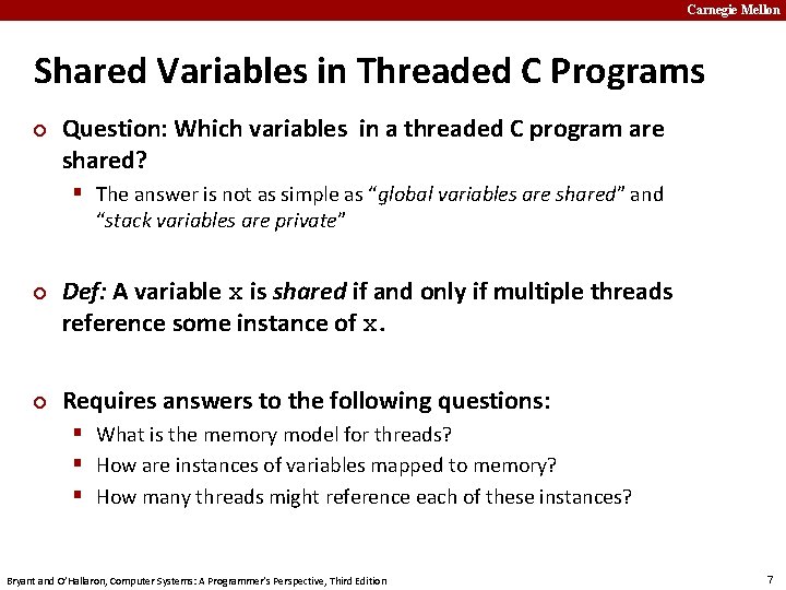Carnegie Mellon Shared Variables in Threaded C Programs ¢ Question: Which variables in a