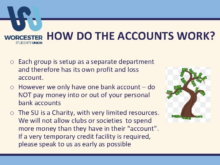 HOW DO THE ACCOUNTS WORK? o Each group is setup as a separate department