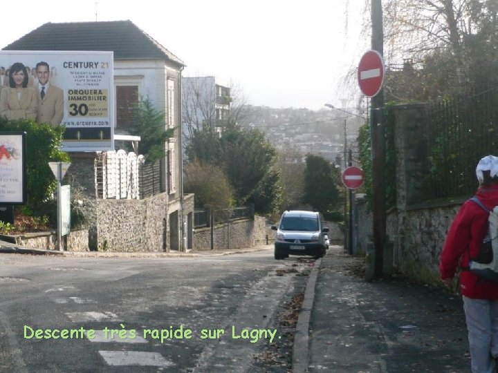 Descente très rapide sur Lagny. 