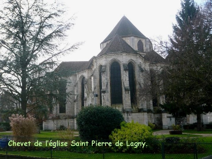 Chevet de l’église Saint Pierre de Lagny. 