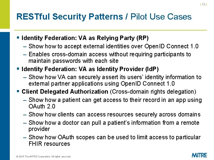 | 13 | RESTful Security Patterns / Pilot Use Cases § Identity Federation: VA | 13 | RESTful Security Patterns / Pilot Use Cases § Identity Federation: VA