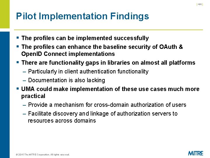 | 44 | Pilot Implementation Findings § The profiles can be implemented successfully § | 44 | Pilot Implementation Findings § The profiles can be implemented successfully §