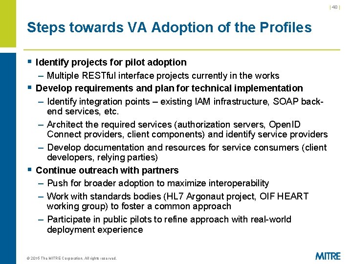 | 48 | Steps towards VA Adoption of the Profiles § Identify projects for | 48 | Steps towards VA Adoption of the Profiles § Identify projects for