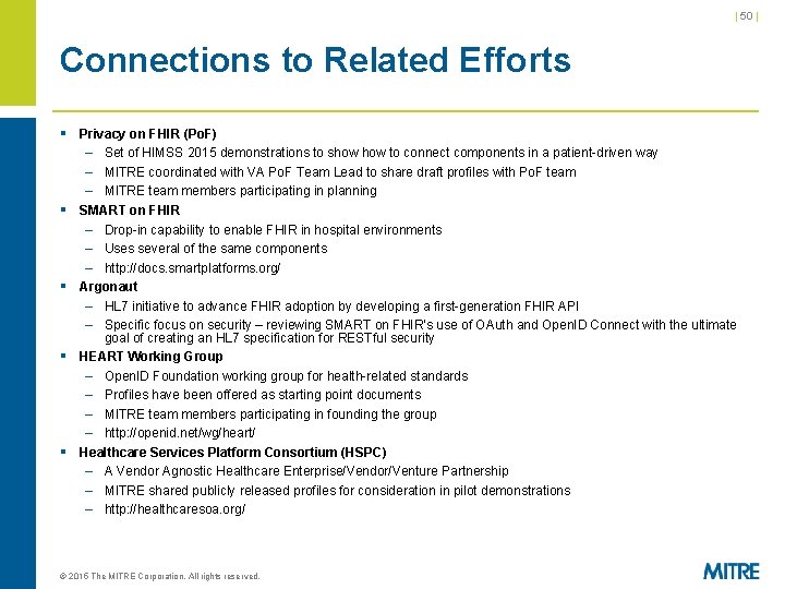 | 50 | Connections to Related Efforts § Privacy on FHIR (Po. F) § | 50 | Connections to Related Efforts § Privacy on FHIR (Po. F) §