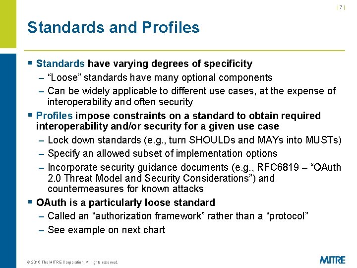 |7| Standards and Profiles § Standards have varying degrees of specificity – “Loose” standards |7| Standards and Profiles § Standards have varying degrees of specificity – “Loose” standards
