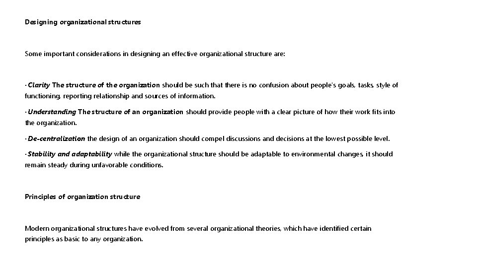 Designing organizational structures Some important considerations in designing an effective organizational structure are: ·