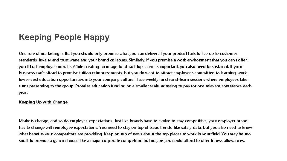 Keeping People Happy One rule of marketing is that you should only promise what