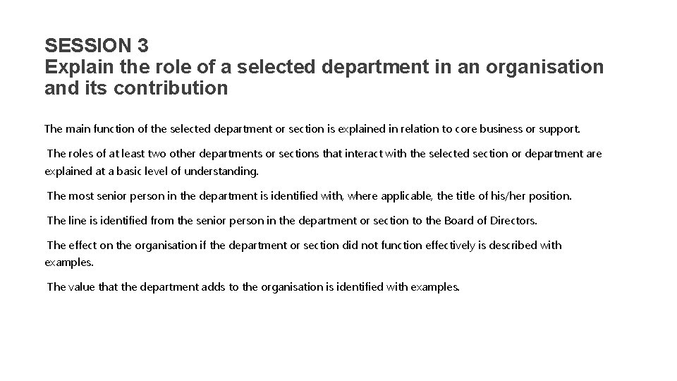 SESSION 3 Explain the role of a selected department in an organisation and its