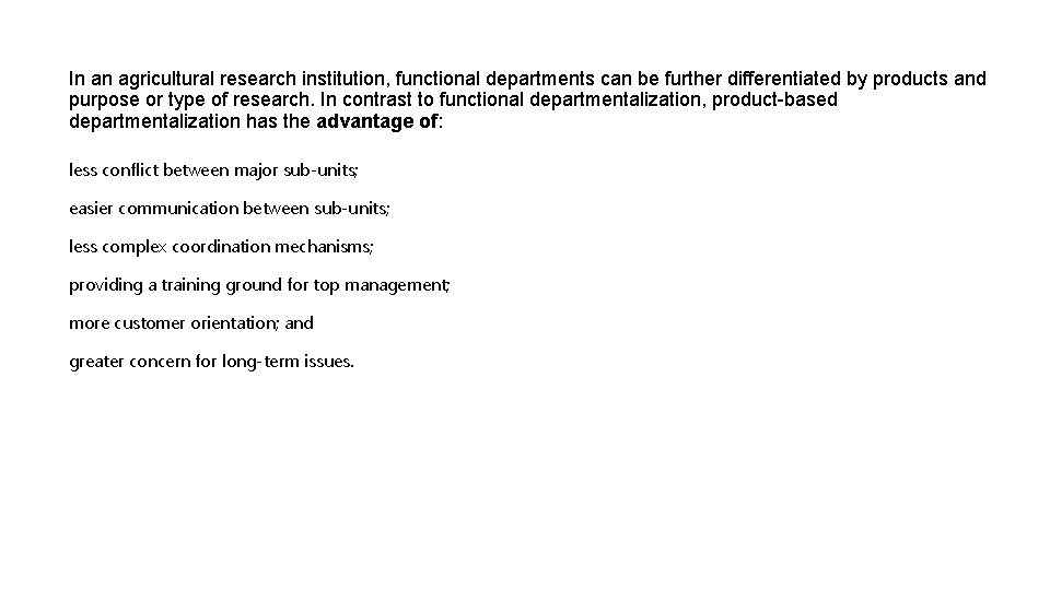 In an agricultural research institution, functional departments can be further differentiated by products and