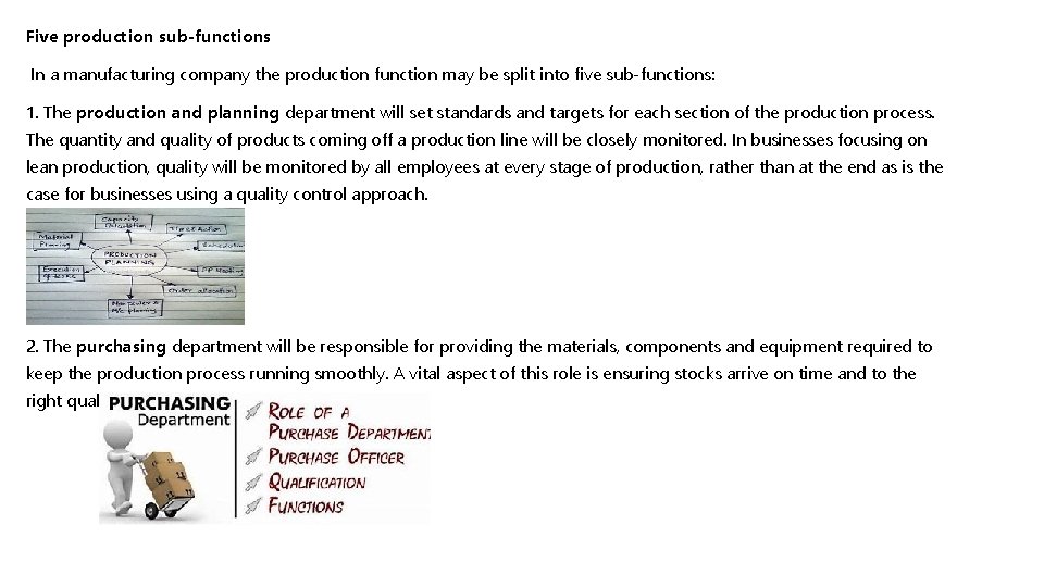 Five production sub-functions In a manufacturing company the production function may be split into