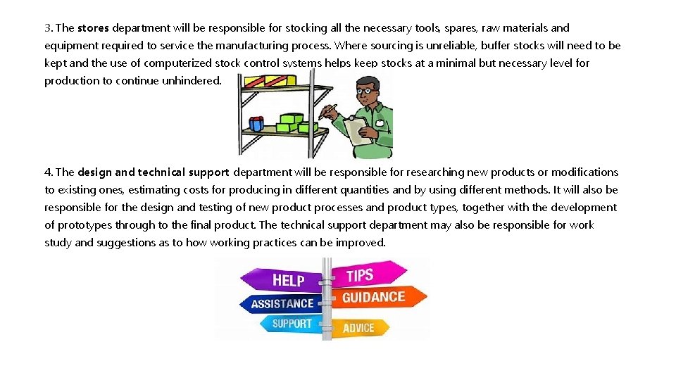 3. The stores department will be responsible for stocking all the necessary tools, spares,