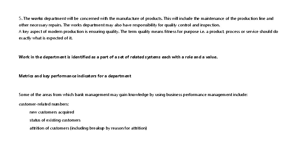 5. The works department will be concerned with the manufacture of products. This will