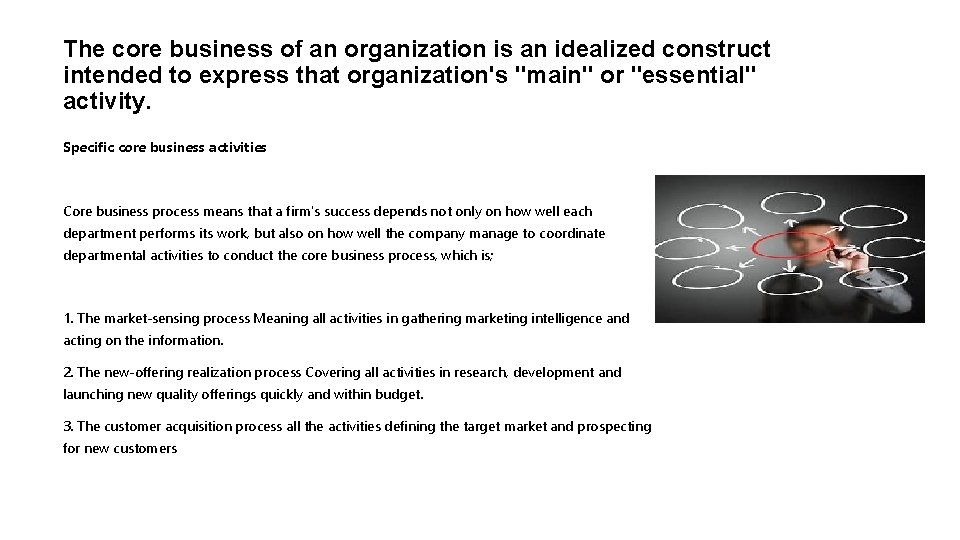 The core business of an organization is an idealized construct intended to express that