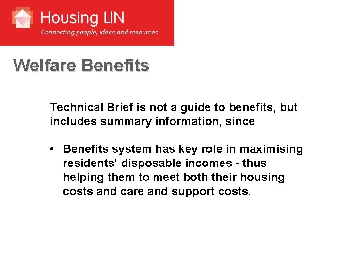 Welfare Benefits Technical Brief is not a guide to benefits, but includes summary information,