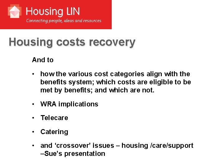 Housing costs recovery And to • how the various cost categories align with the