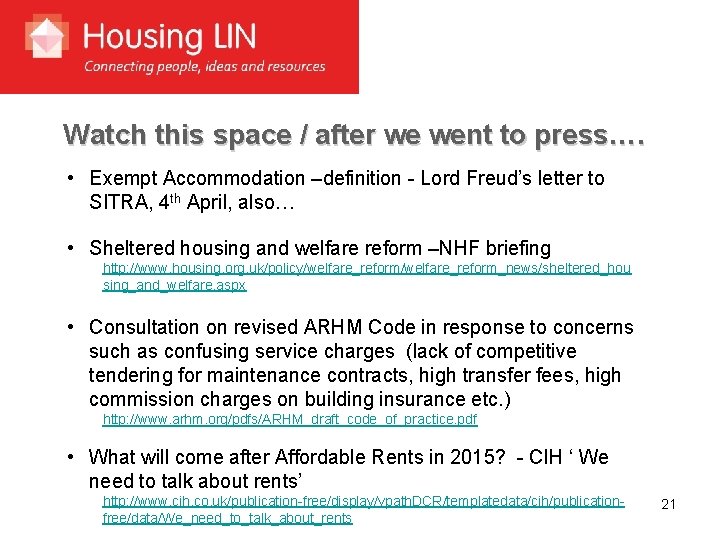 Watch this space / after we went to press…. • Exempt Accommodation –definition -