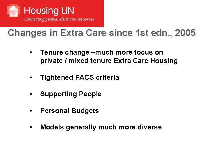 Changes in Extra Care since 1 st edn. , 2005 • Tenure change –much