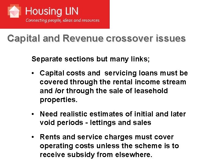 Capital and Revenue crossover issues Separate sections but many links; • Capital costs and