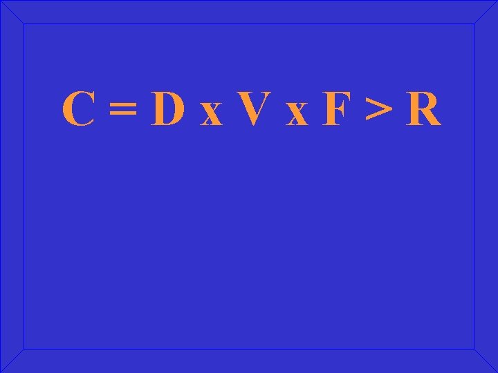 C=Dx. Vx. F>R 