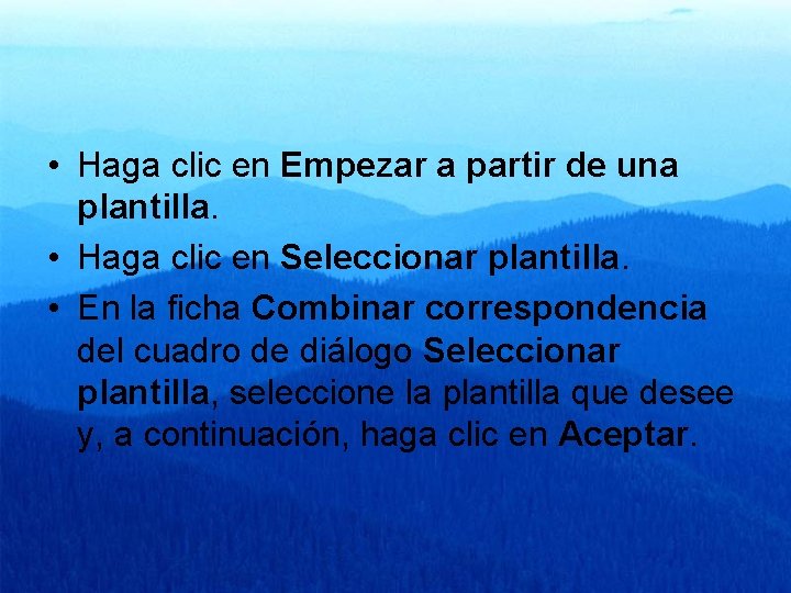  • Haga clic en Empezar a partir de una plantilla. • Haga clic