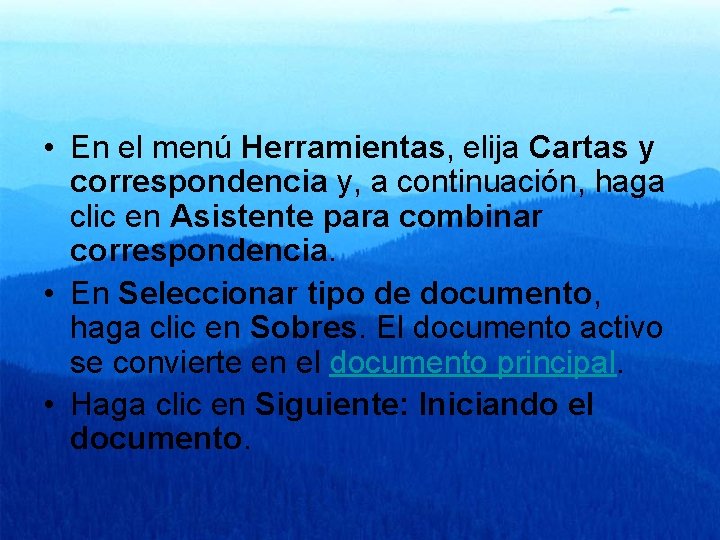  • En el menú Herramientas, elija Cartas y correspondencia y, a continuación, haga