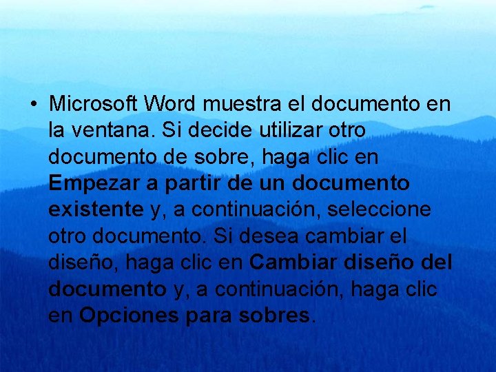  • Microsoft Word muestra el documento en la ventana. Si decide utilizar otro