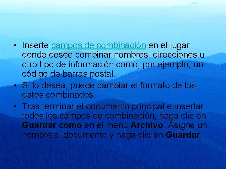  • Inserte campos de combinación en el lugar donde desee combinar nombres, direcciones