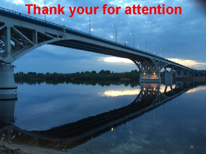 Thank your for attention 26 