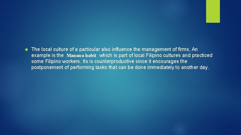  The local culture of a particular also influence the management of firms, An