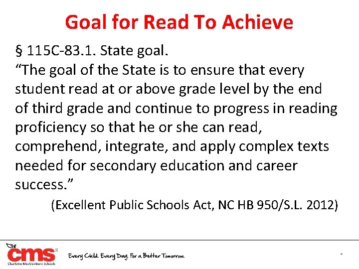 Goal for Read To Achieve § 115 C-83. 1. State goal. “The goal of