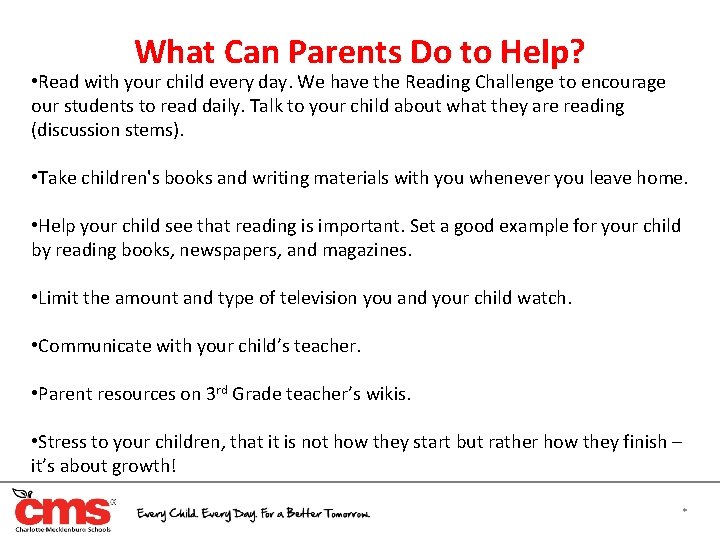 What Can Parents Do to Help? • Read with your child every day. We