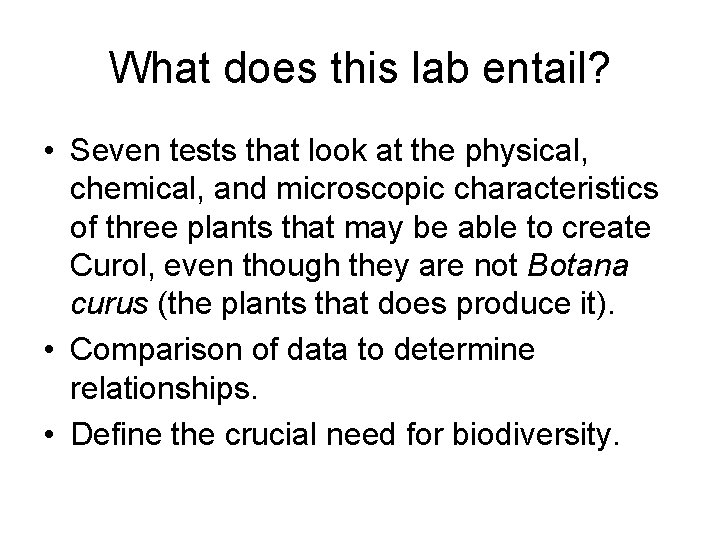 What does this lab entail? • Seven tests that look at the physical, chemical,