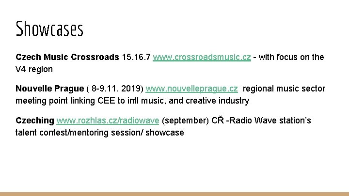 Showcases Czech Music Crossroads 15. 16. 7 www. crossroadsmusic. cz - with focus on