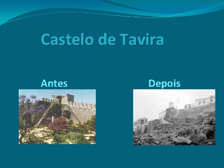 Castelo de Tavira Antes Depois 