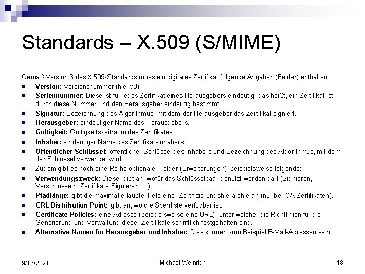 Standards – X. 509 (S/MIME) Gemäß Version 3 des X. 509 -Standards muss ein