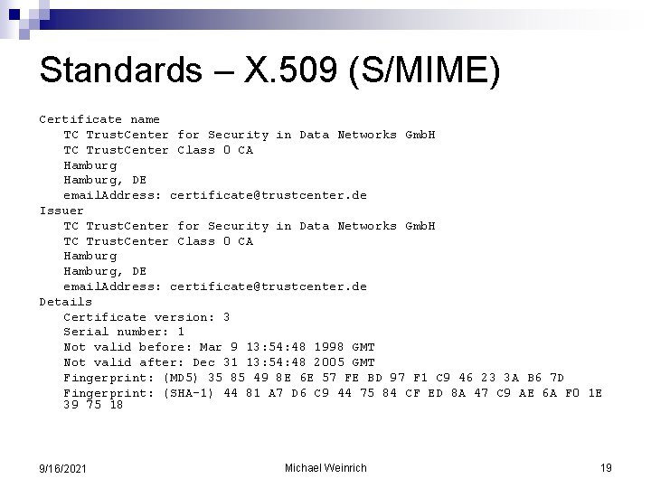 Standards – X. 509 (S/MIME) Certificate name TC Trust. Center for Security in Data
