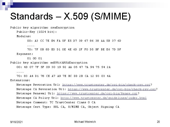 Standards – X. 509 (S/MIME) Public key algorithm: rsa. Encryption Public-Key (1024 bit): Modulus: