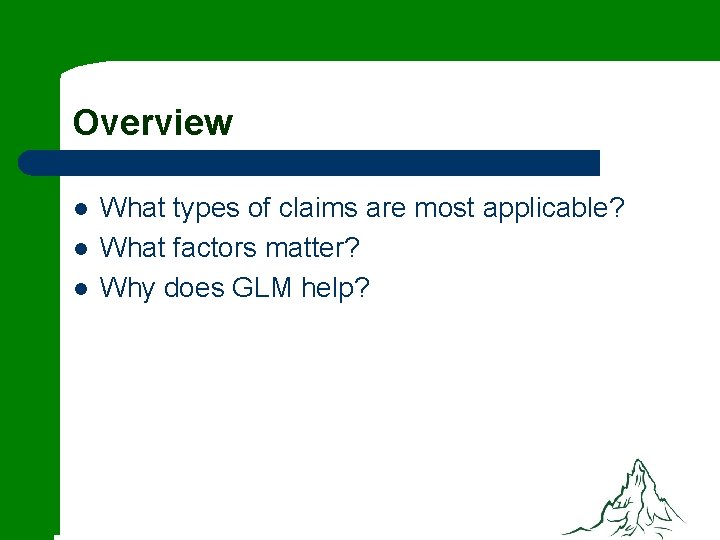 Overview l l l What types of claims are most applicable? What factors matter?