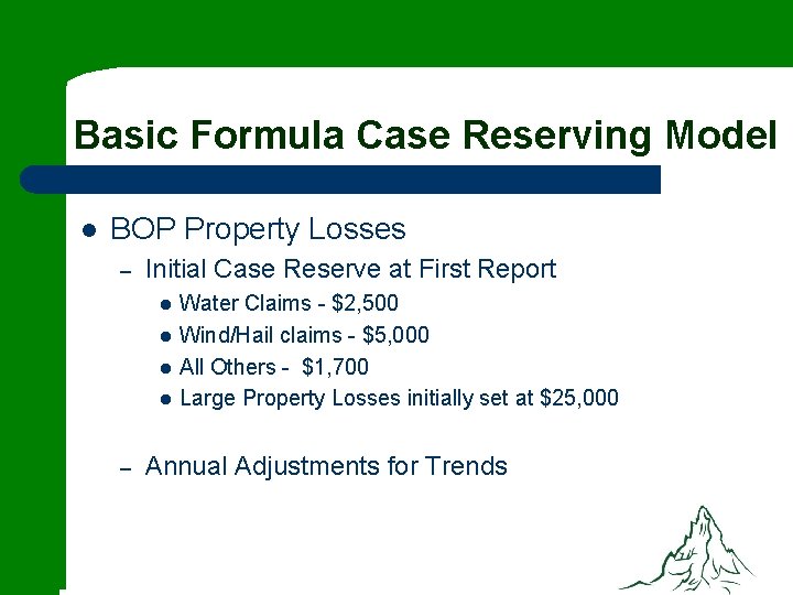 Basic Formula Case Reserving Model l BOP Property Losses – Initial Case Reserve at