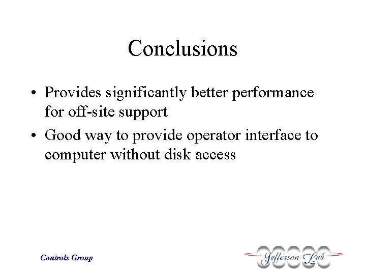 Conclusions • Provides significantly better performance for off-site support • Good way to provide