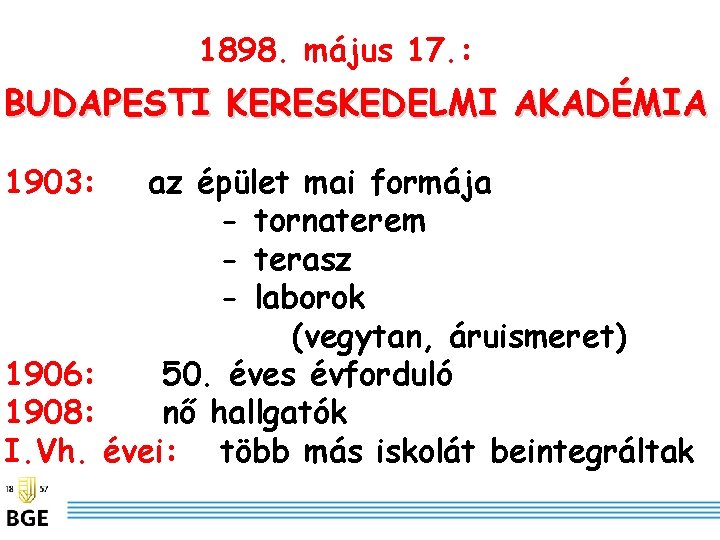 1898. május 17. : BUDAPESTI KERESKEDELMI AKADÉMIA 1903: az épület mai formája - tornaterem