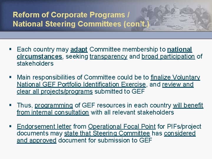 Reform of Corporate Programs / National Steering Committees (con’t. ) § Each country may