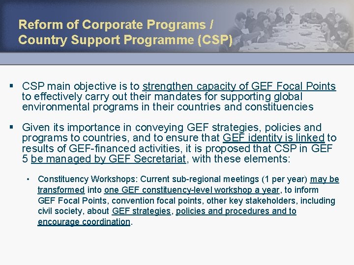 Reform of Corporate Programs / Country Support Programme (CSP) § CSP main objective is