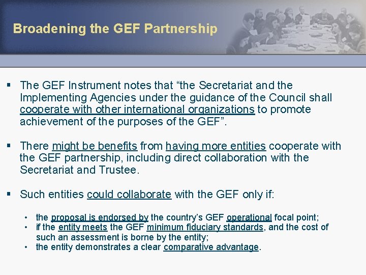 Broadening the GEF Partnership § The GEF Instrument notes that “the Secretariat and the