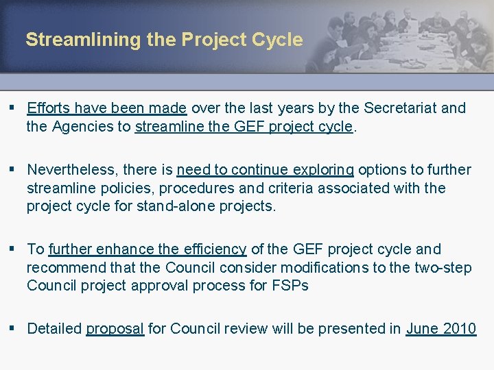 Streamlining the Project Cycle § Efforts have been made over the last years by